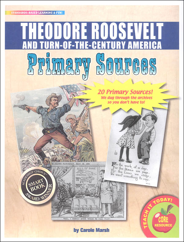 Primary Sources Theodore Roosevelt And Turn Of The Century America Gallopade International 9780635125934