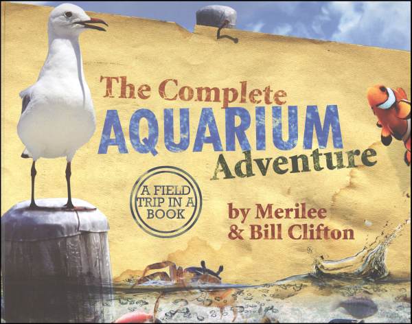 Complete Aquarium Adventure: Field Trip in a Book