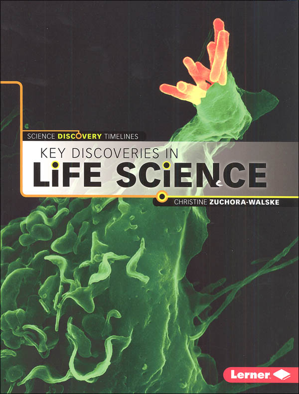 Key Discoveries in Life Science (Science Discovery Timelines) Lerner