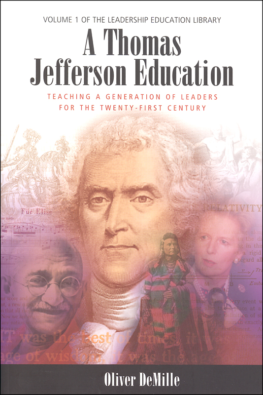 Thomas Jefferson Education (Volume 1 Of The Leadership Education ...