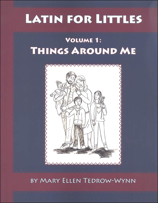 Latin For Littles Volume 1 Things Around Me Laurelwood Books