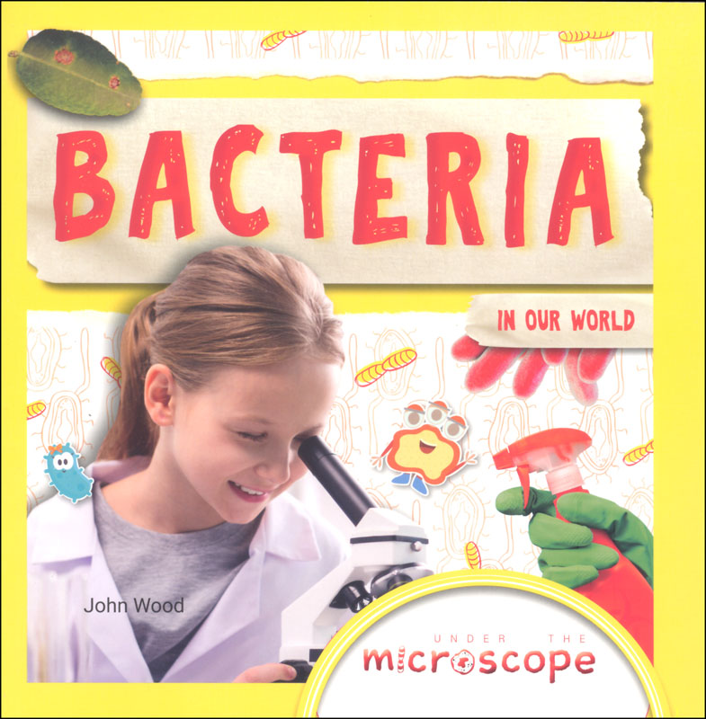 Bacteria in Our World (Under the Microscope) | Kidhaven Publishing ...