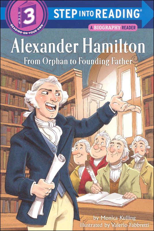 Alexander Hamilton Step Into Reading Level 3 Random House Books For Young Readers