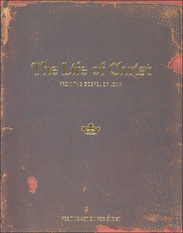 Life of Christ From the Gospel of John Student's Manual 5th Ed.