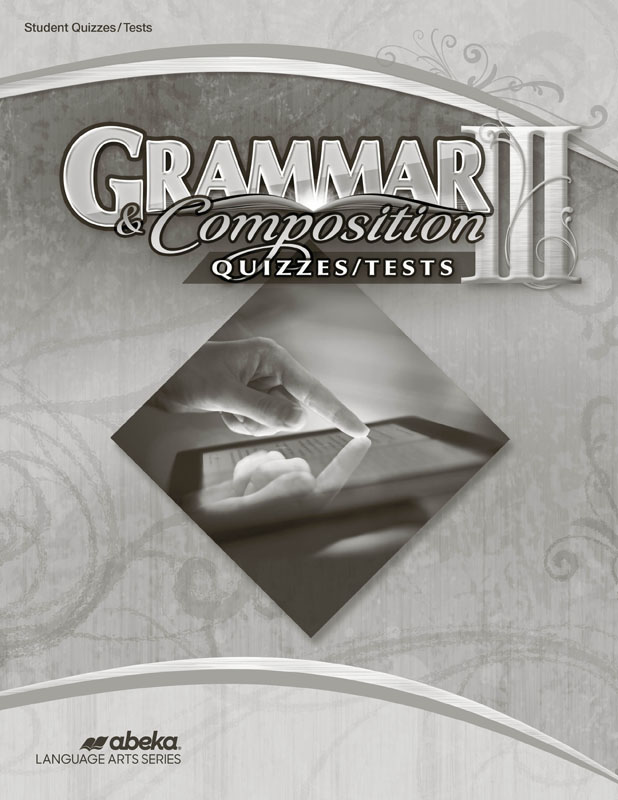 Grammar and Composition III Quiz and Test Book (Revised)
