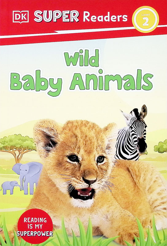 Wild Baby Animals (DK Super Readers Level 2)