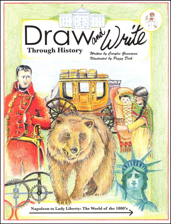 Draw and Write Through History: Napoleon to Lady Liberty - The World of the 1800's