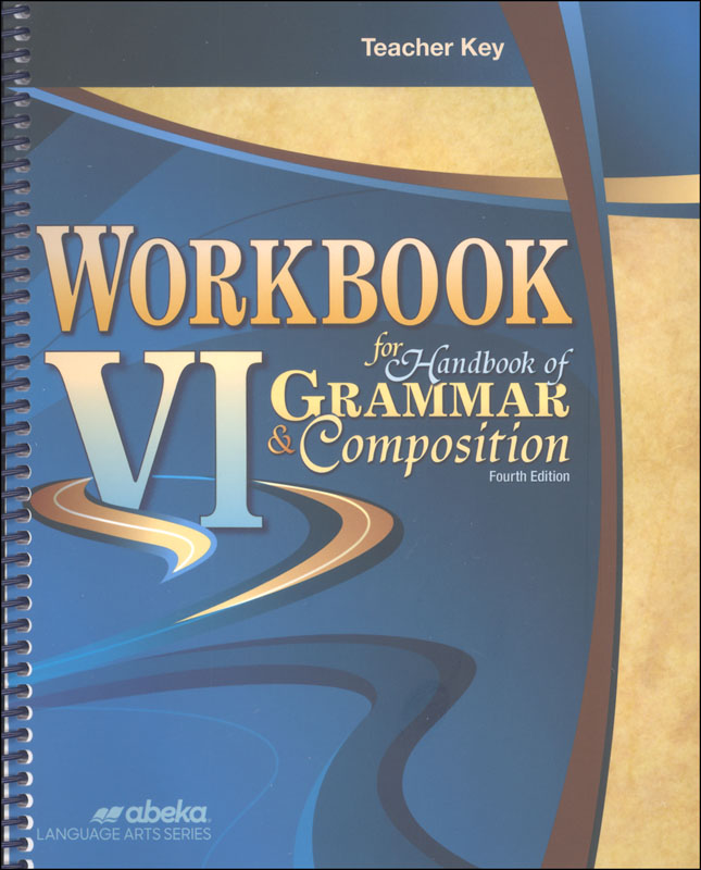 Workbook VI for Handbook of Grammar and Composition Teacher Key