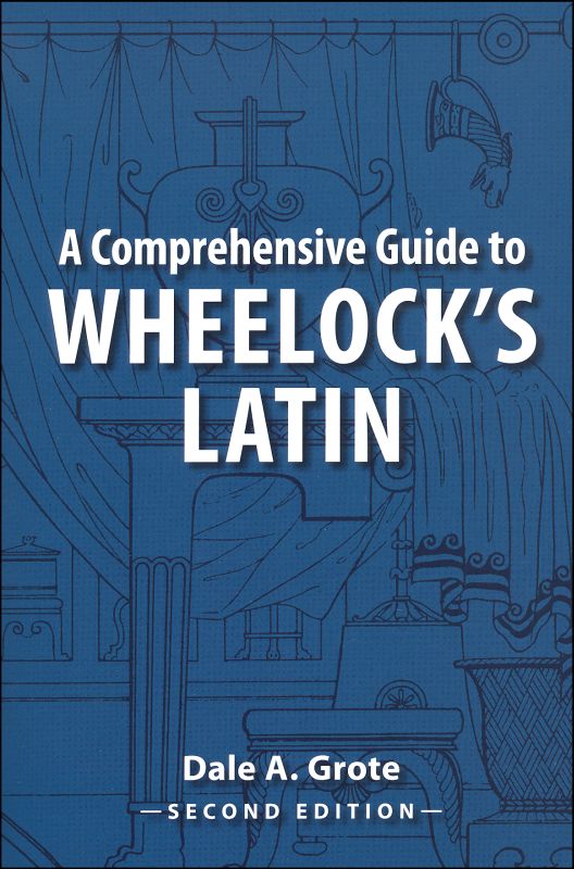 Comprehensive Guide To Wheelock s Latin Bolchazy Carducci Publishers Comprehensive Guide To Wheelock s Latin Bolchazy Carducci Publishers