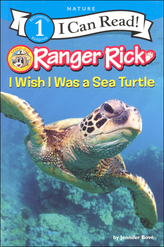 Ranger Rick: I Wish I Was a Sea Turtle (I Can Read! Level 1)