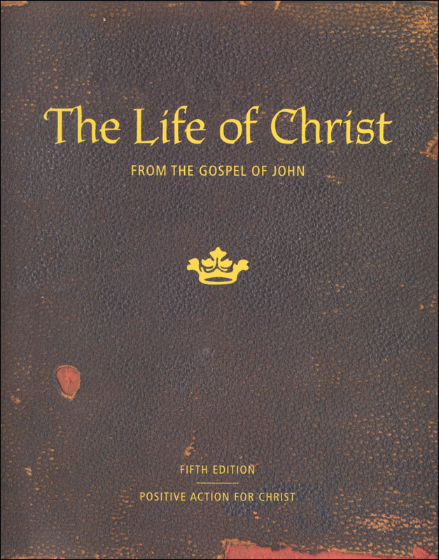Life of Christ From the Gospel of John Teacher's Manual 5th Ed.