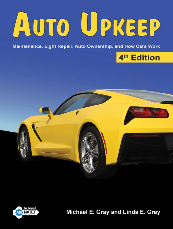 Auto Upkeep: Maintenance, Light Repair, Auto Ownership, and How Cars Work Textbook 4th Edition