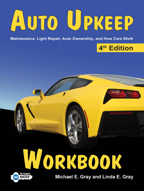 Auto Upkeep: Maintenance, Light Repair, Auto Ownership, and How Cars Work Workbook 4th Edition