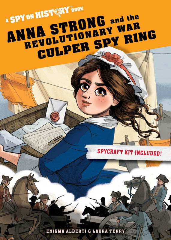 Anna Strong and the Revolutionary War Culper Spy Ring (Spy on History