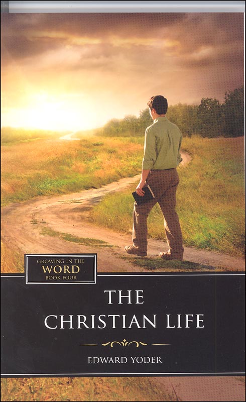 Christian Life - Book 4 (Growing in the Word Series) | Christian Light ...