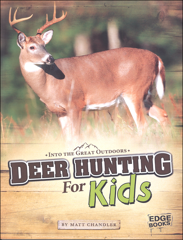 Deer Hunting for Kids (Into the Great Outdoors) Capstone Press