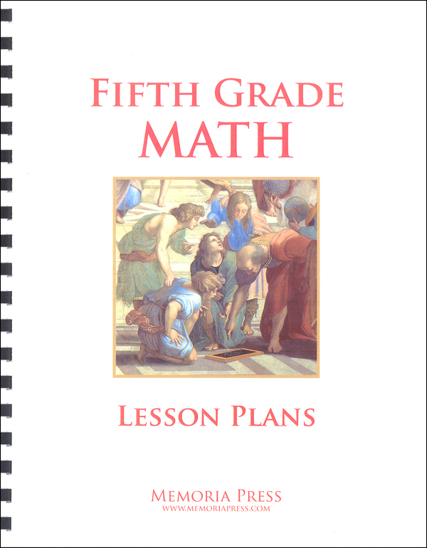 Fifth Grade Math Lesson Plans Memoria Press 9781615382934