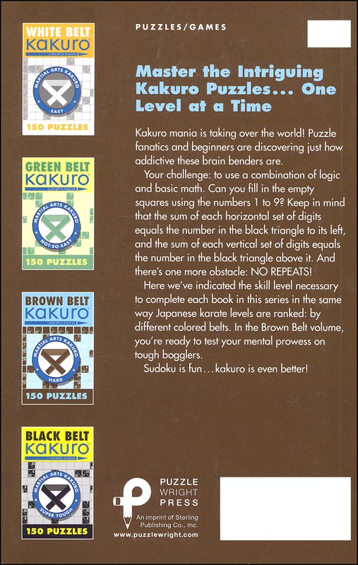 Brown Belt Kakuro 150 Puzzles Sterling Publishing Company