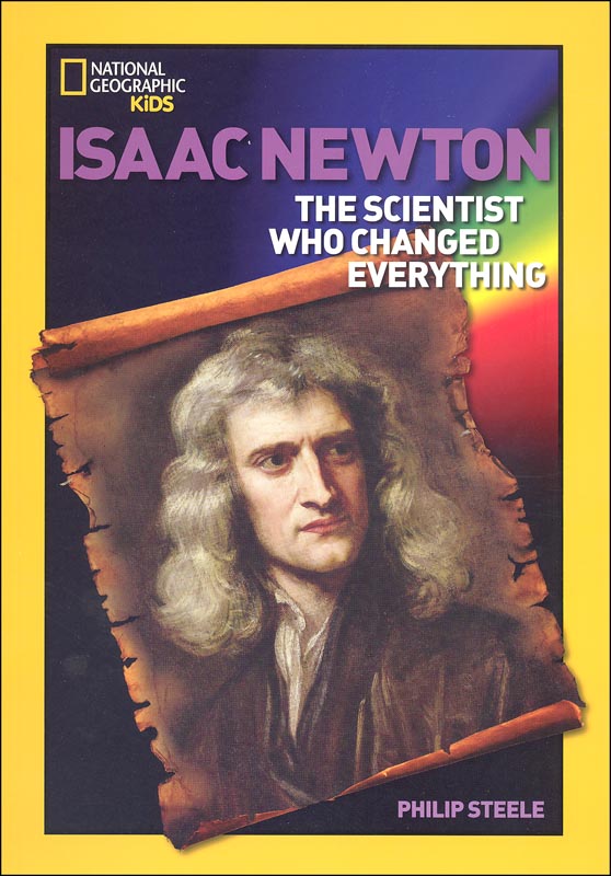 Isaac Newton: Scientist Who Changed Everything (National Geographic World History Biographies)