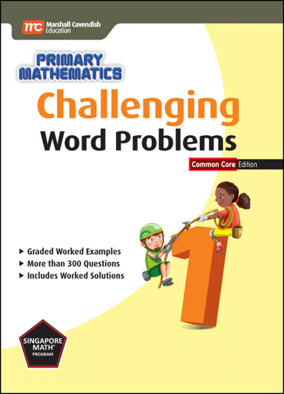 Primary Mathematics Challenging Word Problems 1 Common Core Edition