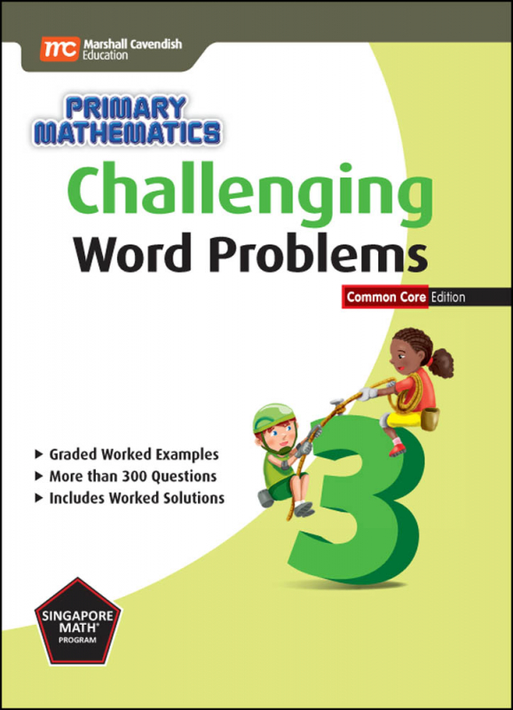 Primary Mathematics Challenging Word Problems 3 Common Core Edition