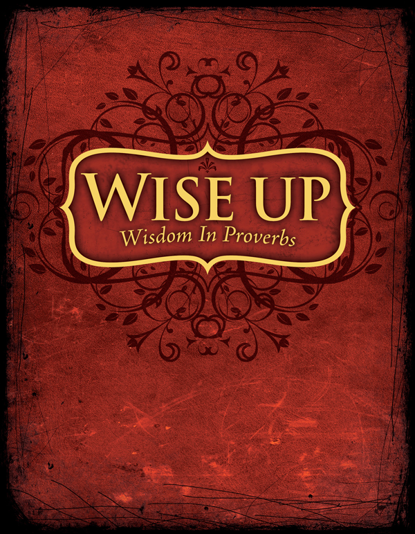 Wise Up: Wisdom in Proverbs Student Manual