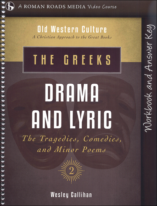 Greeks: Drama and Lyric Student Workbook (Old Western Culture: The Greeks)