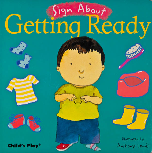 Sign About Getting Ready (Sign About Board Book)