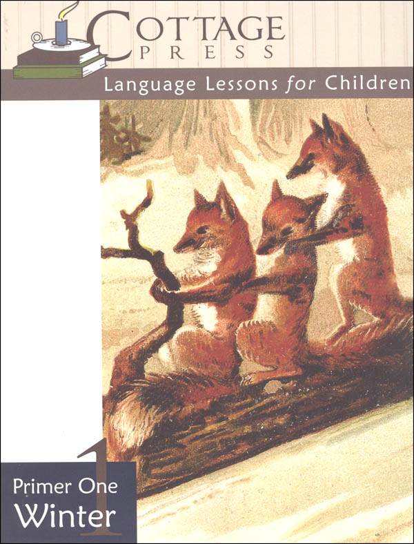 Cottage Press Language Lessons for Children: Primer One Winter