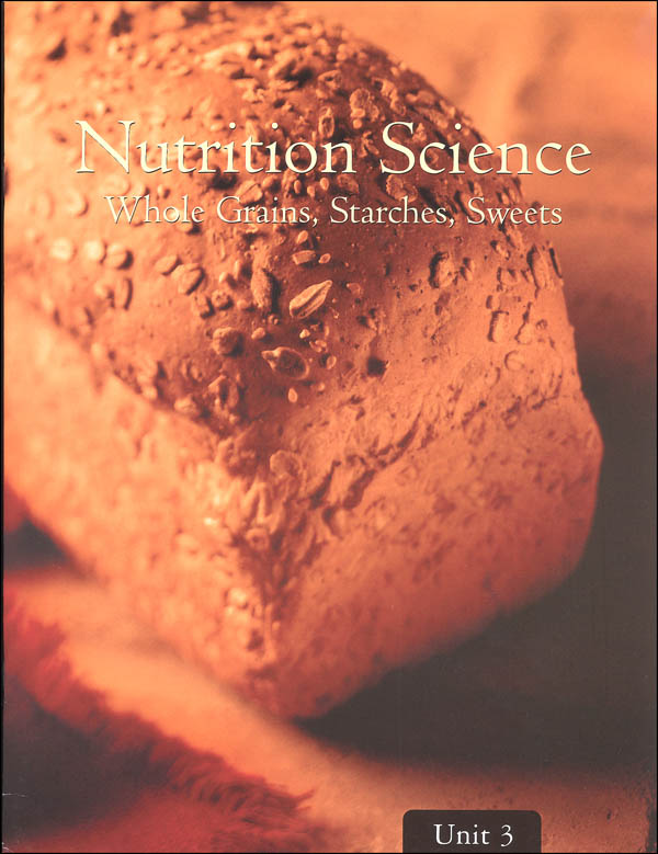 Nutrition Science - Unit 3: Whole Grains, Starches, Sweets