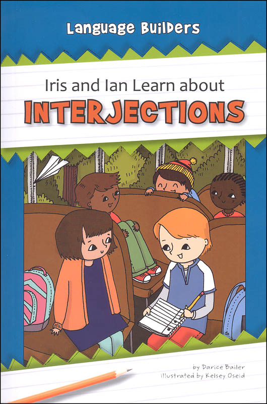 Iris and Ian Learn about Interjections (Language Builders)