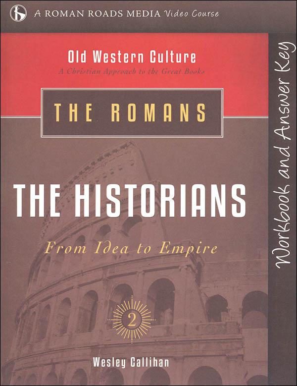 Romans: The Historians Student Workbook (Old Western Culture)