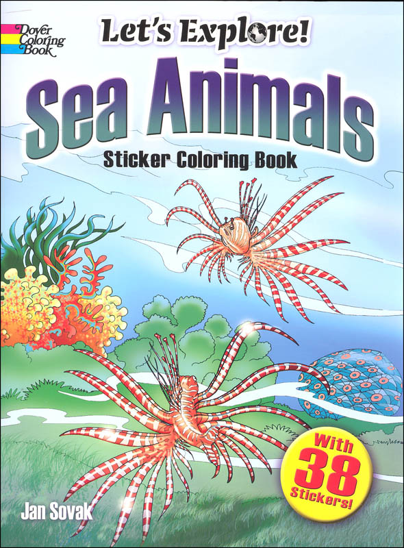 Download Let S Explore Sea Animals Sticker Coloring Book Dover Publications 9780486478951