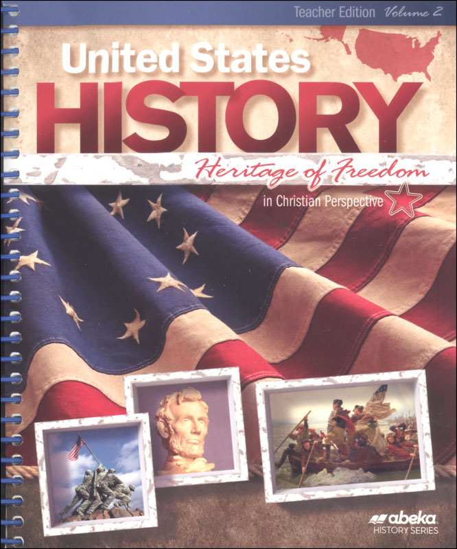 United States History: Heritage of Freedom Teacher Edition Volume 2 - Revised