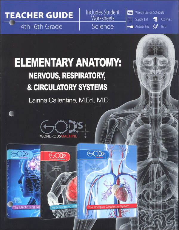 Elementary Anatomy: Nervous, Respiratory, & Circulatory Systems Teacher Guide (God's Wondrous Machine)