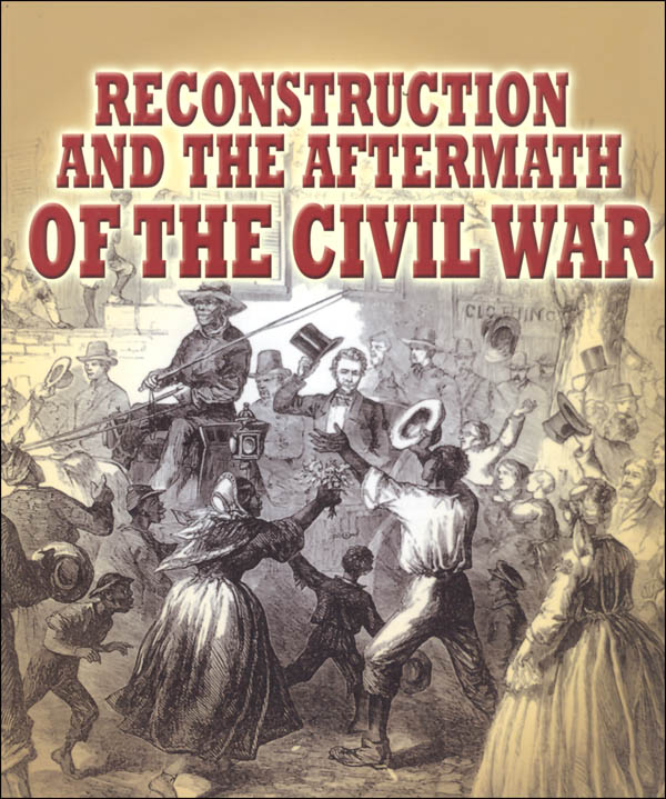 Reconstruction and the Aftermath of the Civil War (Understanding the Civil War Series)