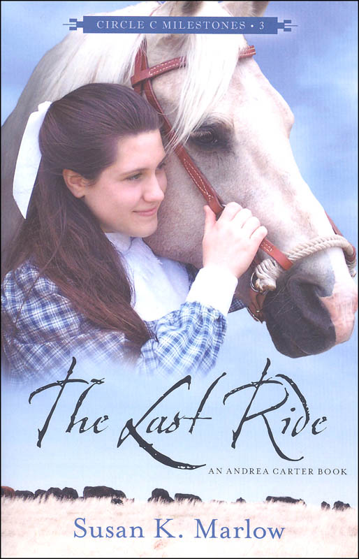 Last Ride Book 3 (Circle C Milestones)