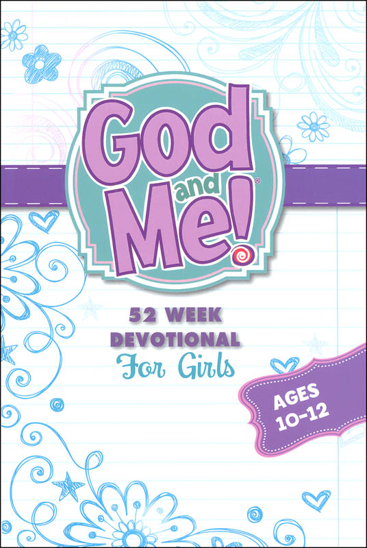 God and Me!: 52 Week Devotional for Girls Ages 10-12