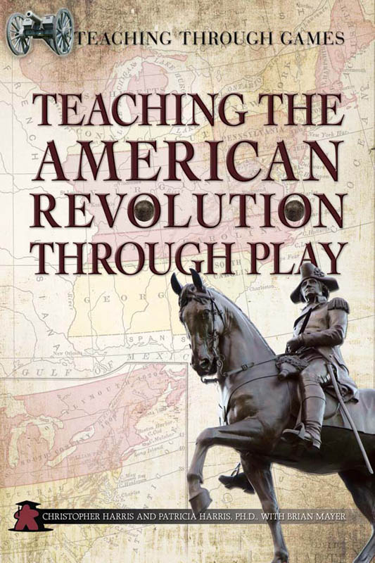 Teaching American Revolution Through Play Academy Games 9781499490046