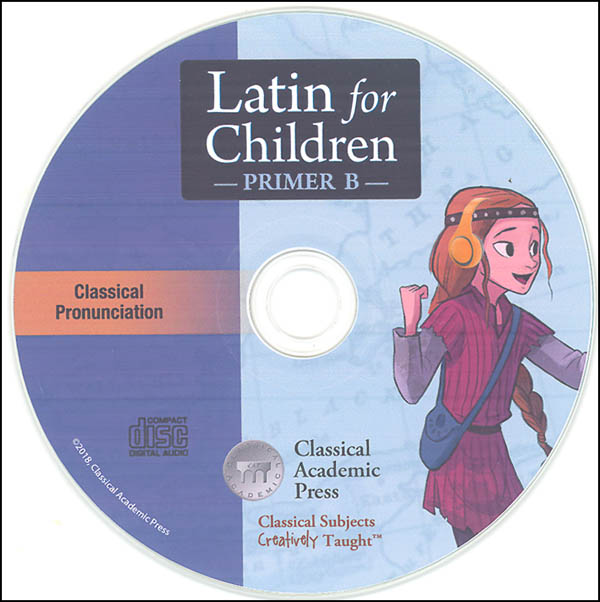 Latin For Children Primer B Chant CD Only: Classical Pronunciation ...