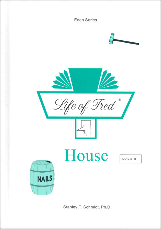 Life of Fred: House (Eden Series 2)