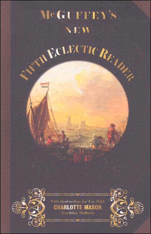 McGuffey's New Fifth Eclectic Reader (with instructions for use with Charlotte Mason teaching methods)