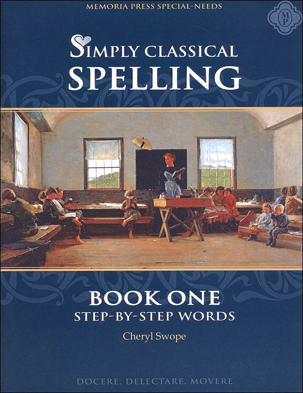 Simply Classical Spelling: Step-by-Step Book 1