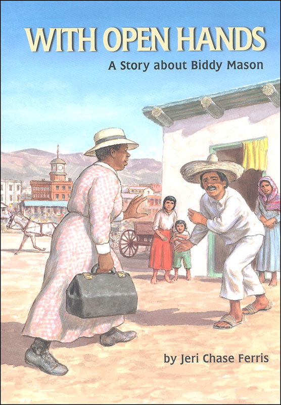 With Open Hands: Story About Biddy Mason