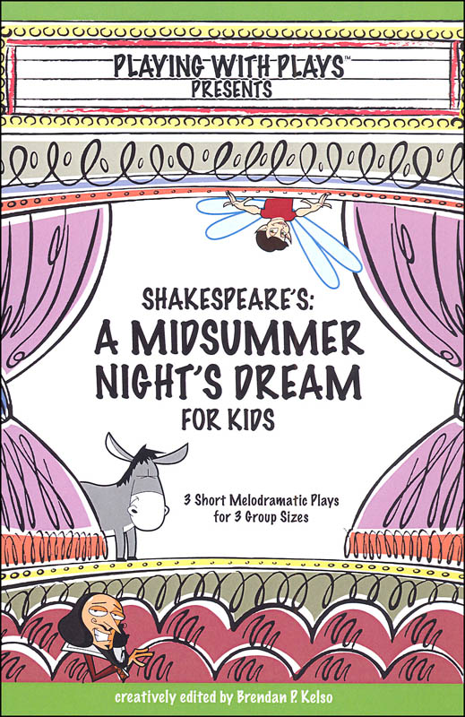 Playing with Plays Presents: Shakespeare's Midsummer Night's Dream for Kids