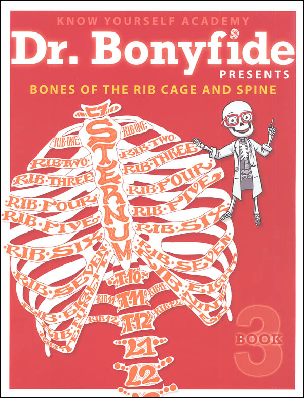 Dr. Bonyfide Presents Bones of the Rib Cage and Spine Book 3