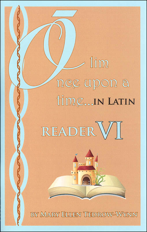 Once Upon a Time (Olim in Latin) Reader VI