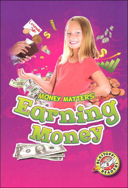 Earning Money (Money Matters Blastoff Readers - Level 2)