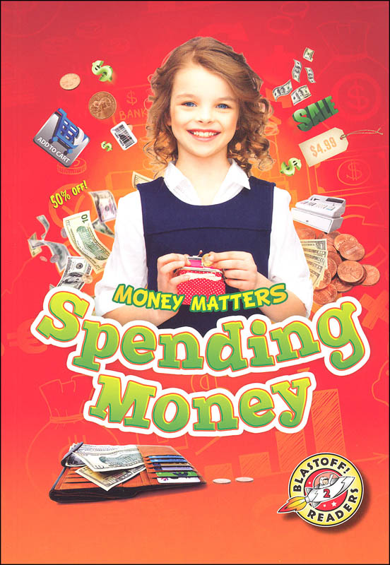 Spending Money (Money Matters Blastoff Readers - Level 2)