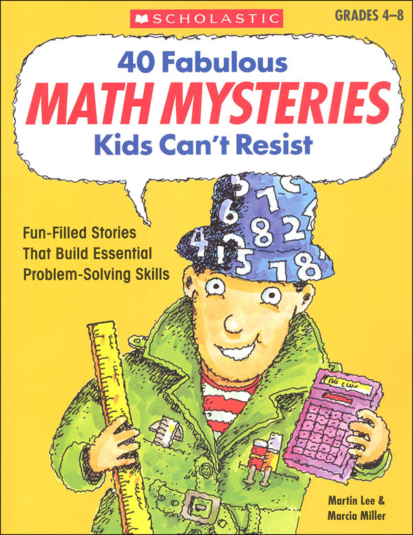 40 Fabulous Math Mysteries Kids Can't Resist Scholastic Professional